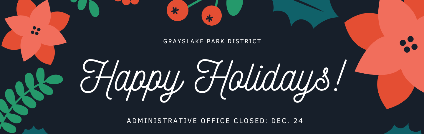 Happy Holidays! Administrative Office closed December 24